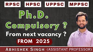 PhD Compulsory From Next Vacancy RPSC HPSC UPPSC MPPSC GPSC 2025 [upl. by Aniuqaoj876]