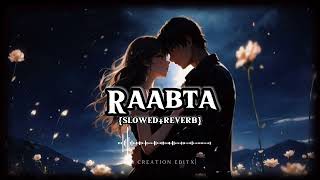 Raabta  SlowedReverb  Kehte Hain Khuda Ne  Arijit Singh [upl. by Leong3]