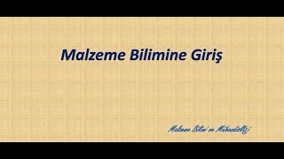 Malzeme Bilimine Giriş [upl. by Martha438]