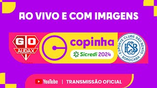 JOGO COMPLETO AUDAX X SÃO BENTO  PRIMEIRA FASE  COPINHA SICREDI 2024 [upl. by Ahtamat]