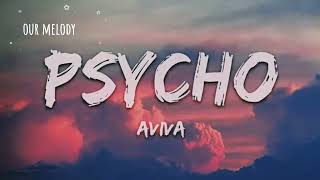 Psycho  Aviva lyrics  full song lyrics  trendy lyrics  easy lyrics  Our melody [upl. by Ennaeiluj]