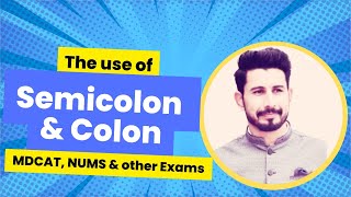 The Use of Semicolon amp Colon in British English For MDCAT NUMS and other Competitive Exams [upl. by Orecic]