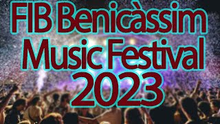 FIB Benicàssim Music Festival 2023  Live Stream Lineup and Tickets Info [upl. by Grote231]