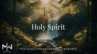 Holy Spirit  Soaking Worship Music Into Heavenly Sounds  Instrumental Soaking Worship [upl. by Luckett]