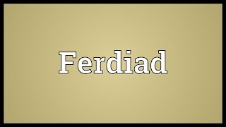 Ferdiad Meaning [upl. by Tychon]