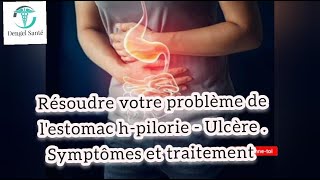 Résoudre votre problème de lestomac hpilorie  Ulcère  symptômes et traitement naturel [upl. by Antonio838]