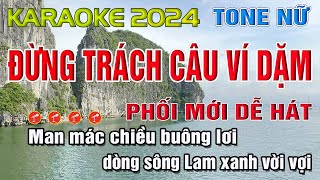 Karaoke Đừng Trách Câu Ví Dặm  Tone Nữ Thanh Quý  Sáng Tác Cáp Anh Tài [upl. by Haroun]