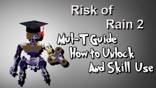 Risk of Rain 2  MulT Skills and How to Unlock [upl. by Nesmat]