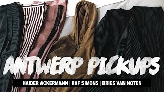 Antwerp Pickups Ft Haider Ackermann Raf Simons amp Dries Van Noten [upl. by Lello]