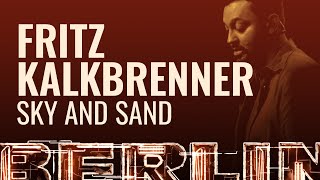 Fritz Kalkbrenner  Sky and Sand BERLIN LIVE [upl. by Renee]