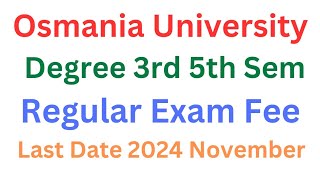 OU Degree Exam Fee Last Date 2024 Nov  OU Degree 3rd 5th Sem Exam Fee Last Date 2024 [upl. by Ahsek]