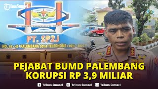 🔴4 Pejabat BUMD Palembang Jadi Tersangka Dugaan Korupsi PT SP2J Rugikan Negara Rp39 Miliar [upl. by Nappy638]