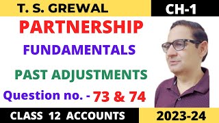 PARTNERSHIP FUNDAMENTALS TSGREWAL CH1 Que No73 amp 74Past Adjustments Class 12 accounts 202324 [upl. by Peggie]