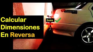 ¿Como Calcular dimensiones en reversa Como estacionar En reversa [upl. by Onairelav357]