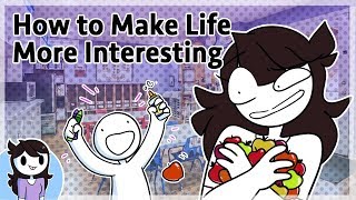 How to Make Life More Interesting [upl. by Dante]