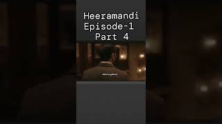 Heeramandi episode 1 part 4 [upl. by Neall]