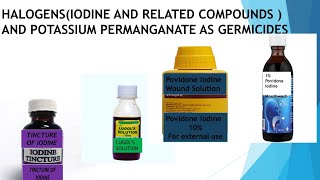 Halogens as GermicidesIodine and related CompoundsPart 2Two II Potassium Permanganate [upl. by Atsillak829]