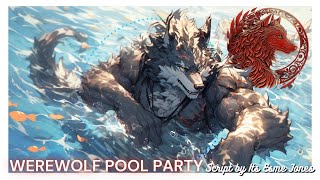 Werewolf Pool Party M4FHimbo Werewolf SpeakerHuman ListenerSingleDadWholesomeConfession [upl. by Abeh]