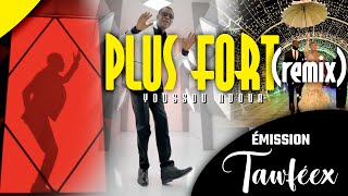 Youssou Ndour  PLUS FORT REMIX  quotEMISSION TAWFEEXquot [upl. by Otrebilif833]