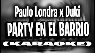 Paulo Londra  Party en el Barrio feat Duki KARAOKE  INSTRUMENTAL [upl. by Acirred39]