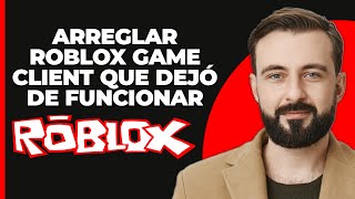 Cómo arreglar Roblox juego cliente ha dejado de funcionar [upl. by Krishna]