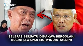 SELEPAS BERSATU Didakwa Bergolak Begini Jawapan Muhyiddin Yassin [upl. by Reeba]