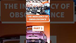 The indecency of planned obsolescence [upl. by Mauer821]