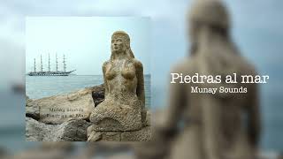 Piedras al Mar  Munay Sounds [upl. by Aneloj]