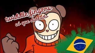 Twiddle Finger lyrics dublado em ptbr fansing 🇧🇷🇧🇷🇧🇷 [upl. by Ajat]