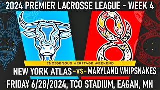 2024 PLL Week 4 New York Atlas vs Maryland Whipsnakes Full Game 6282024 Premier Lacrosse League [upl. by Uahc]