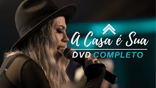 A Casa É Sua  Casa Worship DVD Completo [upl. by Ardnala]