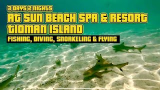 3 Days 2 Nights at Sun Beach Spa amp Resort Tioman Island  Fishing Diving Snorkelling amp Eating [upl. by Hubert]