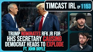 Trump Nominates RFK Jr For HHS Secretary And Democrats Are LOSING IT wJohn Doyle  Timcast IRL [upl. by Fidelio]