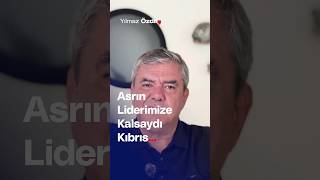 Asrın Liderimize Kalsaydı Kıbrıs  Yılmaz Özdil [upl. by Legnaros]