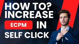 How to increase eCPM in self click 2024 [upl. by Garv339]