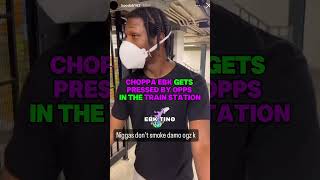 Ebk Choppa Gets Pressed By Opps In The Train Station 😳🤯 [upl. by Delos]