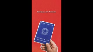 “CLT Premium” e os privilégios trabalhistas [upl. by Loats]