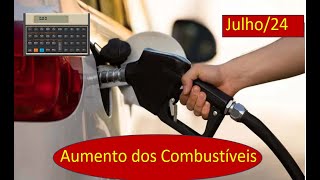 Julho 24  Aumento dos Combustíveis [upl. by Eliath575]