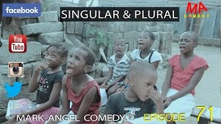 SINGULAR AND PLURAL Mark Angel Comedy Episode 71 [upl. by Joette]