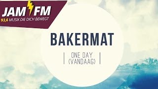 MUSIC NEWS BAKERMAT  ONE DAY VANDAAG [upl. by Poland]