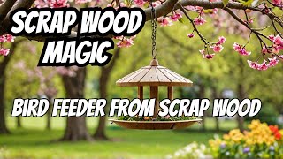 WOODWORKING Wins DIY Bird Feeder from Scraps diy woodworking [upl. by Oinotnas]