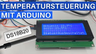 Temperatursteuerung selber bauen mit einem Arduino und dem DS18B20 [upl. by Urdna466]