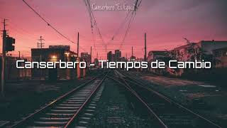 Canserbero  Tiempos de Cambio Letra 🎵 [upl. by Hcire]