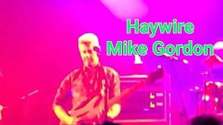 Haywire  Mike Gordon  Los Angeles 6142024 [upl. by Jarrow]