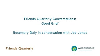 Friends Quarterly Conversations Good Grief [upl. by Ettenim]