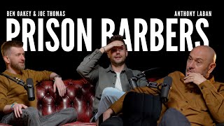 The Noble Barber  The Prison Barbers  Ben Oakey amp Joe Thomas  EP22 [upl. by Aehtna]