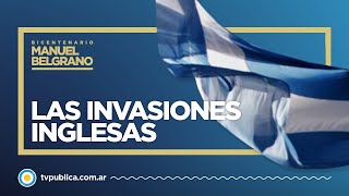 Episodio 07 Las invasiones inglesas 18061807  Bicentenario Del General Manuel Belgrano [upl. by Gwendolen900]