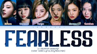 LE SSERAFIM FEARLESS Lyrics 르세라핌 FEARLESS 가사 Color Coded Lyrics [upl. by Gilligan]