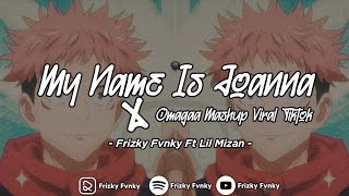 DJ MY NAME IS JOANNA X OMAGAA MASHUP VIRAL TIKTOK STYLE UCIL FVNKY REMIX [upl. by Quintus]