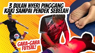 NYERI PINGGANG SUDAH 3 BULAN GARAGARA CIDERA SAAT FUTSAL SAMPAI KAKINYA PENDEK SEBELAH [upl. by Asselim]